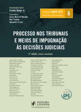 Processo Nos Tribunais e Meios de Impugnação Às Decisões Jurídicas - Col. Novo CPC Doutrina Selecionada